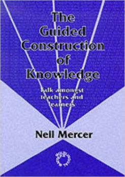 Paperback Guided Construction Knowledge: Talk Amongst Teachers and Learners Book