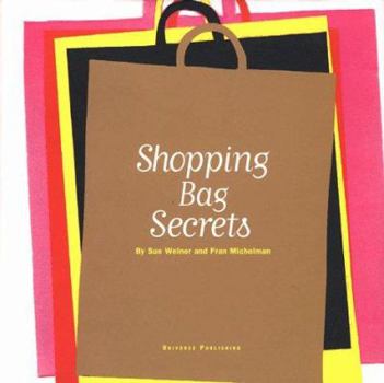 Hardcover Shopping Bag Secrets: The Most Irresistible Bags from the World's Most Unique Stores Book
