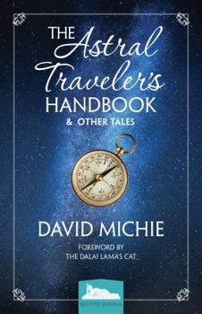 Paperback The Astral Traveler's Handbook & Other Tales Book