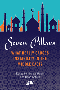 Hardcover Seven Pillars: What Really Causes Instability in the Middle East? Book
