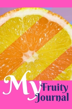 Paperback My Fruity Journal: Personal Blank Notebook for Writing & Journaling, Diary (vol. 4) Book