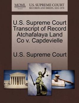 Paperback U.S. Supreme Court Transcript of Record Atchafalaya Land Co V. Capdevielle Book