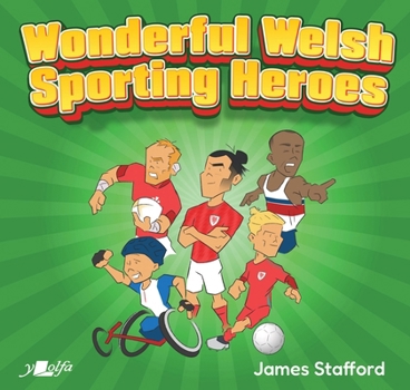 Paperback Wonderful Welsh Sporting Heroes: The Welsh Athletes That Conquered the Sporting World Book