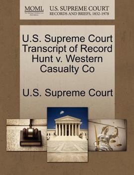 Paperback U.S. Supreme Court Transcript of Record Hunt V. Western Casualty Co Book