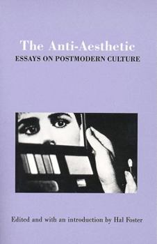 Paperback The Anti-Aesthetic: Essays on Postmodern Culture Book