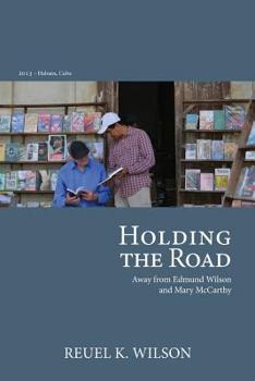 Paperback Holding the Road: Away from Edmund Wilson and Mary McCarthy Book