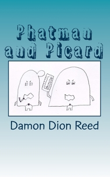 Paperback Phatman and Picard: Unloading Thoughts? Book