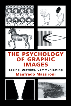 Hardcover The Psychology of Graphic Images: Seeing, Drawing, Communicating Book