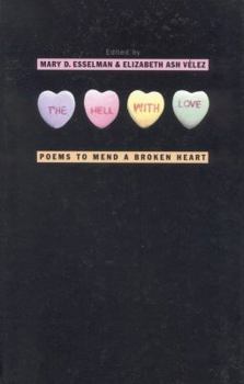 Paperback The Hell with Love: Poems to Mend a Broken Heart Book