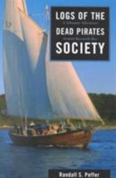 Paperback Logs of the Dead Pirates Society: A Schooner Adventure Around Buzzards Bay Book