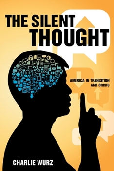 Paperback The Silent Thought: America in Transition and Crisis Book