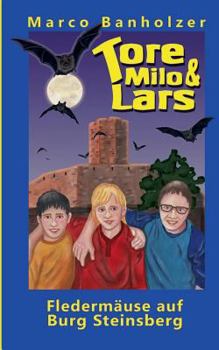 Paperback Tore, Milo & Lars - Fledermäuse auf Burg Steinsberg [German] Book