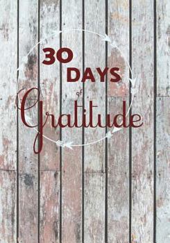 Paperback 30 Days of Gratitude: A Guide for Transformation Book