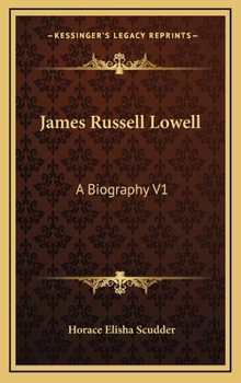 James Russell Lowell: A Biography