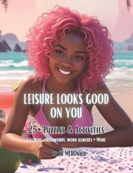 Paperback Leisure Looks Good on You: 25+ Puzzles and Activities Book