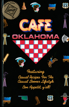 Hardcover Cafe Oklahoma: Casual Recipes for the Casual Sooner Lifestyle Book