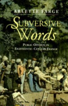 Subversive Words: Public Opinion In Eighteenth Century France