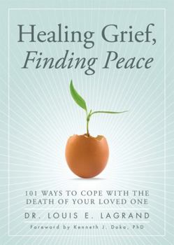 Paperback Healing Grief, Finding Peace: 101 Ways to Cope with the Death of Your Loved One Book