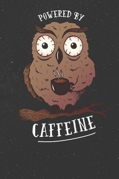 Owl Coffee Powered By Caffeine Barista: Health and Fitness Planner Journal: Owl Coffee / Fitness, Workout, Meal And Food Tracker for Cardio And ... for a Healthy Life - 181 Pages || Softcover