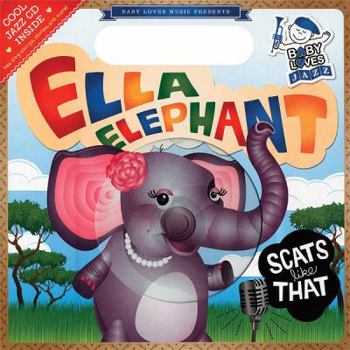 Board book Ella Elephant Scats Like That [With Jazz CD] Book