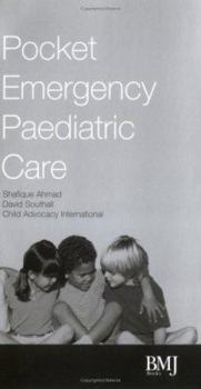 Paperback Pocket Emergency Paediatric Care: A Practical Guide to the Diagnosis and Management of Pedeatric Emergencies in Hospitals and Other Healthcare Facilit Book