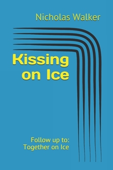 Paperback Kissing on Ice: Follow up to: Together on Ice Book