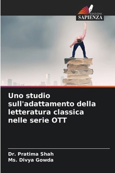 Paperback Uno studio sull'adattamento della letteratura classica nelle serie OTT [Italian] Book