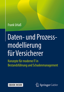 Paperback Daten- Und Prozessmodellierung Für Versicherer: Konzepte Für Moderne It in Bestandsführung Und Schadenmanagement [German] Book