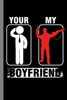 Paperback Your My Boyfriend: Shooting Gift For Military (6"x9") Dot Grid Notebook To Write In Book