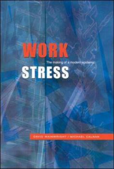 Hardcover Work Stress: The Making of a Modern Epidemic Book
