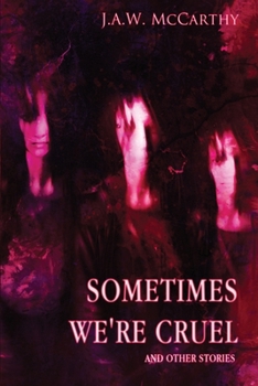 Paperback Sometime's We're Cruel and Other Stories Book