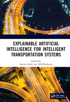 Hardcover Explainable Artificial Intelligence for Intelligent Transportation Systems Book