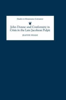 Hardcover John Donne and Conformity in Crisis in the Late Jacobean Pulpit Book