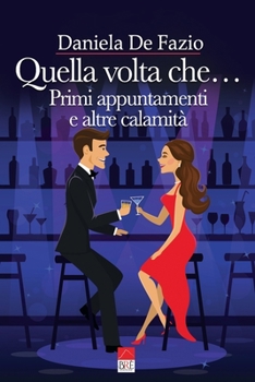 Paperback Quella volta che...: Primi appuntamenti e altre calamità [Italian] Book