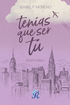 Paperback Tenías que ser tú: Sempiterno I [Spanish] Book