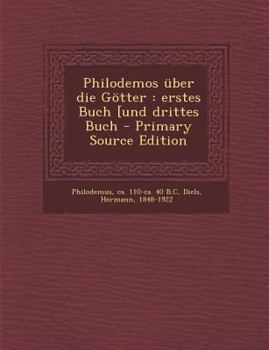 Paperback Philodemos Uber Die Gotter: Erstes Buch [Und Drittes Buch - Primary Source Edition [Greek, Ancient (To 1453)] Book