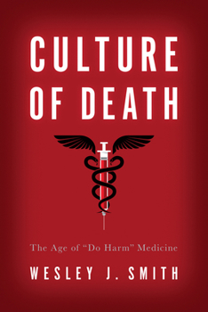 Paperback Culture of Death: The Age of "Do Harm" Medicine Book