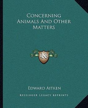 Paperback Concerning Animals And Other Matters Book