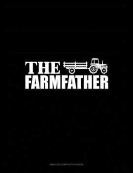 Paperback The FarmFather: Unruled Composition Book