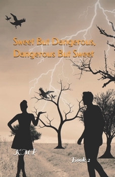 Sweet But Dangerous, Dangerous But Sweet