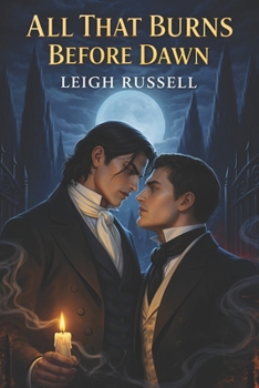 All That Burns Before Dawn: An LGBTQ Gothic Vampire Romance