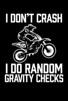 I Don't Crash I Do Random Gravity Checks: College Ruled Lined Writing Notebook Journal, 6x9, 120 Pages