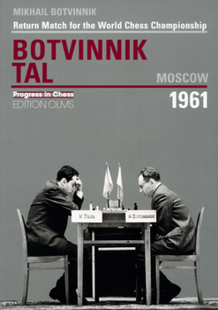 Paperback Botvinnik - Tal, Moscow 1961: Return Match for the World Chess Championship Book