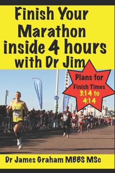 Paperback Finish Your Marathon Inside 4 Hours with Dr Jim Book