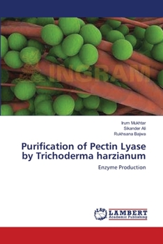 Paperback Purification of Pectin Lyase by Trichoderma harzianum Book