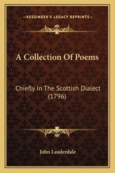 Paperback A Collection Of Poems: Chiefly In The Scottish Dialect (1796) Book