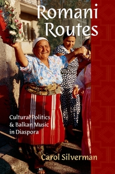 Paperback Romani Routes: Cultural Politics and Balkan Music in Diaspora Book