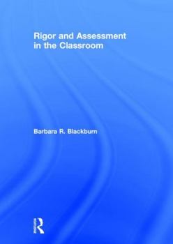 Hardcover Rigor and Assessment in the Classroom Book