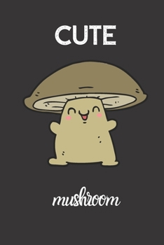 cute mushroom: small lined Mushroom Notebook / Travel Journal to write in (6'' x 9'') 120 pages