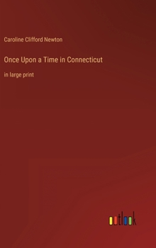 Hardcover Once Upon a Time in Connecticut: in large print Book